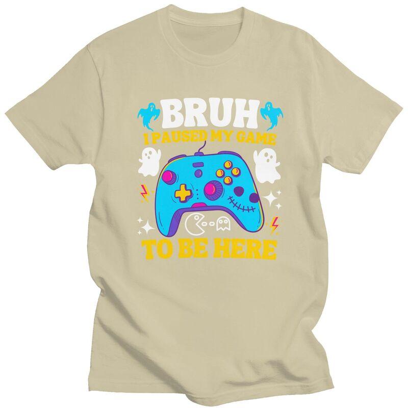 Custom Bruh I Paused My Game To Be Here T Shirt for Men 100 Cotton Tshirt Fashion Tees Short Sleeve Tshirts Slim Fit Clothing