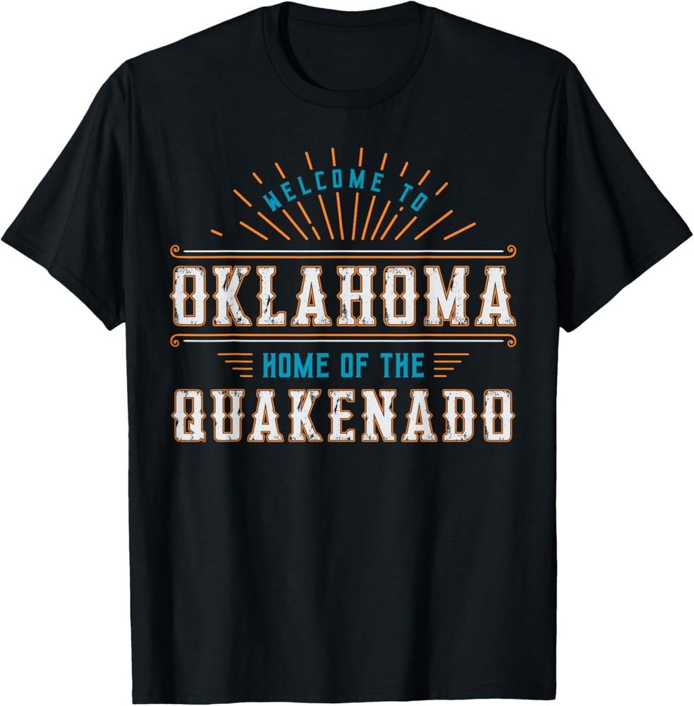 Welcome to Oklahoma Home of the Quakenado, Sarcastic Weather T-Shirt Unisex T-Shirt L