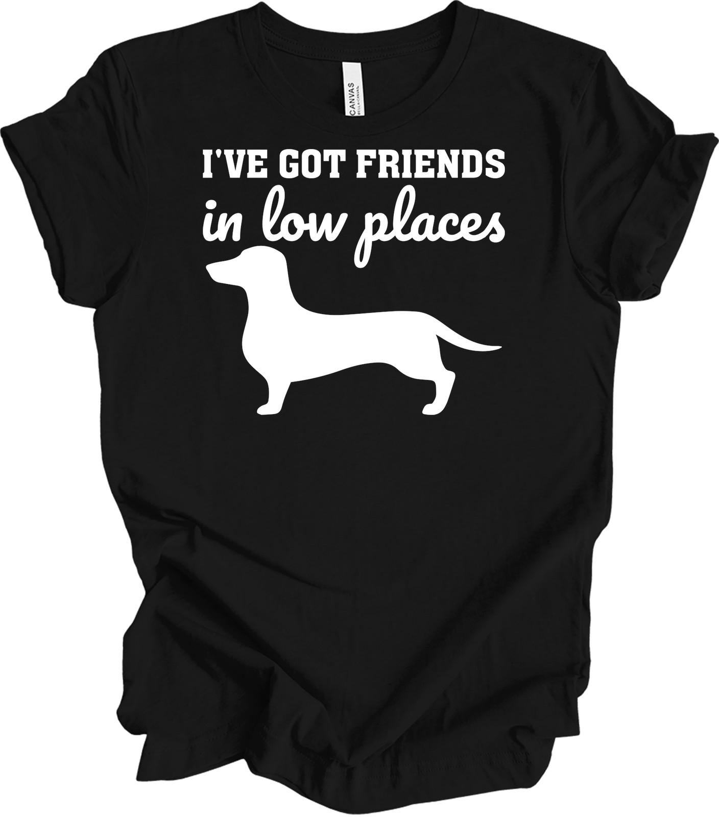Friends in Low Places Wiener Dog T-Shirt Funny Dachshund Dog Lover Gift Men Dad XXXXL