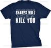Herren Sharks Will Kill You Lustiges Grafik-T-Shirt Sarkasmus Neuheit Beleidigendes Shirt für Jungs Einzigartiges Männliches Baumwoll-Freizeit-Sommerkleidung