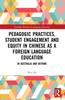 The Pedagogic Practices, Student Engagement and Equity In Chinese As a Foreign Language Education : In Australia and Beyond Book