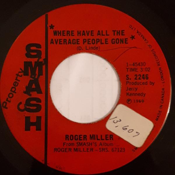 

7inch Record ROGER MILLER Where Have All The Average People G S2246 Smash Records 1969 Canada CountryFolk Used