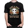 Custom Just A Dad Who Always Came Back With The Milk T Shirts Men ShortSleeve Tshirts Casual Tee Pure Cotton Oversized Tshirts