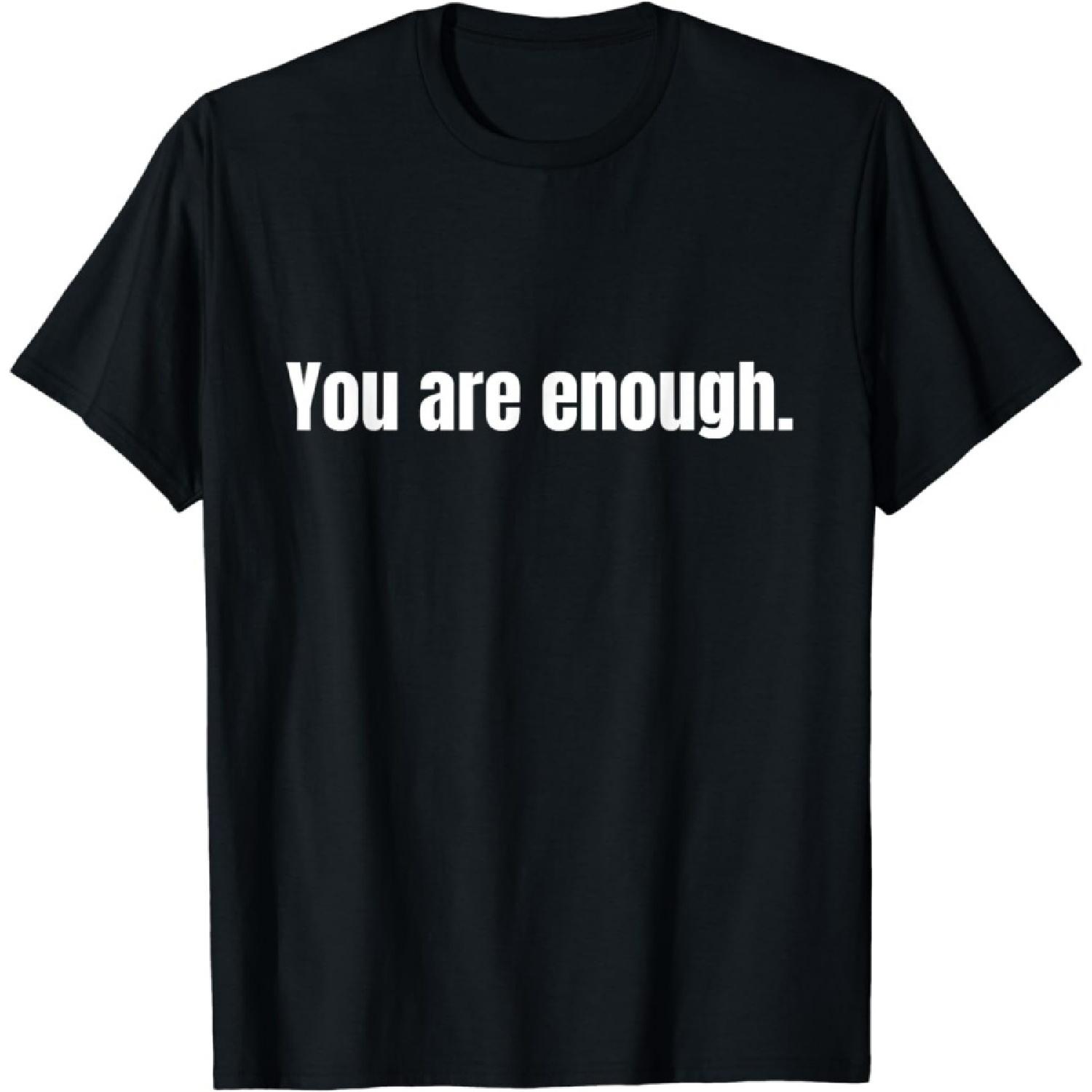 ALLWOR You are Enough T-Shirt 100% Cotton Graphic T Shirts for Men Women XXXXXL