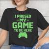 I Paused My Game To Be Here Merch Unisex Unisex T Shirt Cotton Tee Printed Tshirt Clothing