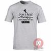 I Dont Need Therapy I Just Need To Go Skiing TShirt Skis Winter Sports Snow