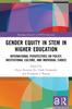 The Gender Equity In STEM In Higher Education : International Perspectives On Policy, Institutional Culture, and Individual Choice Book