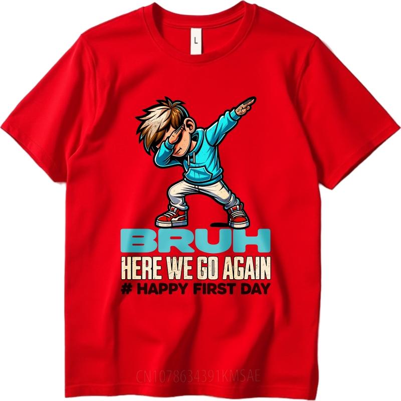 

Vintage Summer Men T Shirt Bruh Here We Go Again Happy First Day Short Sleeve Printed Oneck Top Tees Everyday Tee Premium Gift as the picture315 красный