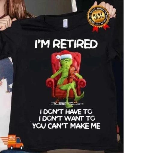 NEW The Grinch Christmas Shirt, I m Retired Funny Shirt XXXXL