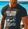 No Pain No Gain, Gym, Bodybuilding, Training, Workout, Boxing, MMA T-Shirt