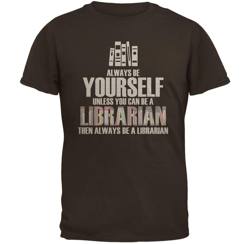 Always Be Yourself Librarian Brown Adult T-Shirt S разноцветный