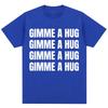 Funny Drake Gimme A Hug Letter Print T-shirt Men Women Trendy Hip Hop O-Neck T Shirts Oversized 100% Cotton Casual Summer Tshirt