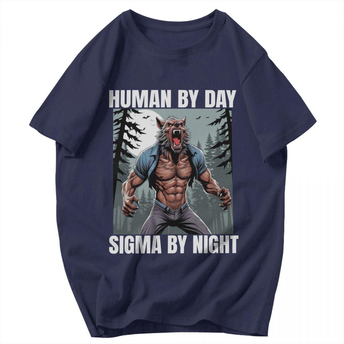 

Men T Shirt Human By Day Sigma By Night Funny Wolf Pops Y2K Graphic Quality Unisex Clothing T Shirts 4XL