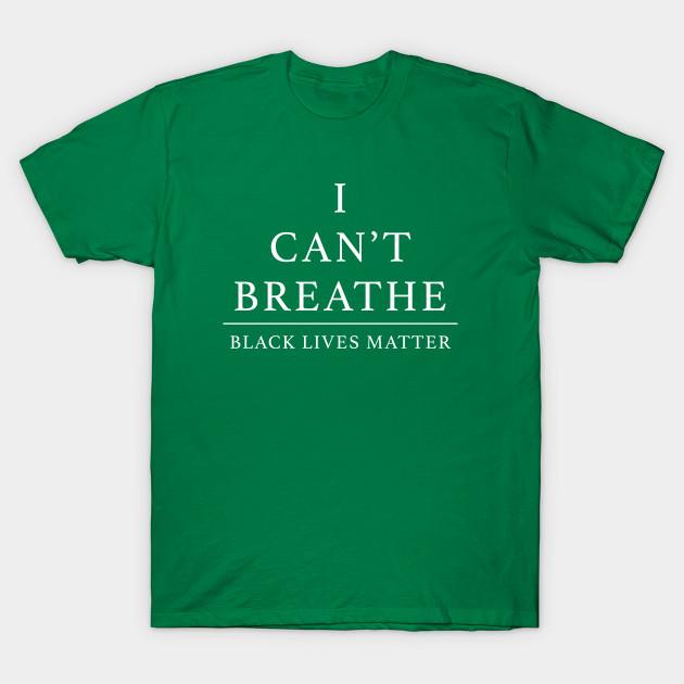 Unisex Fashion TShirt I Cant Breathe Black Lives Matter Print TShirt Plus Size S-5XL T-Shirt 100%Cotton Tops O Neck Short Sleeve Tees L зелёный