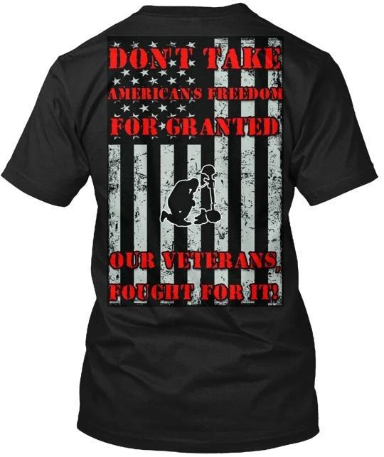 Veterans fought for it ! TTshirt Made in the USA Size S to 5XL 4XL