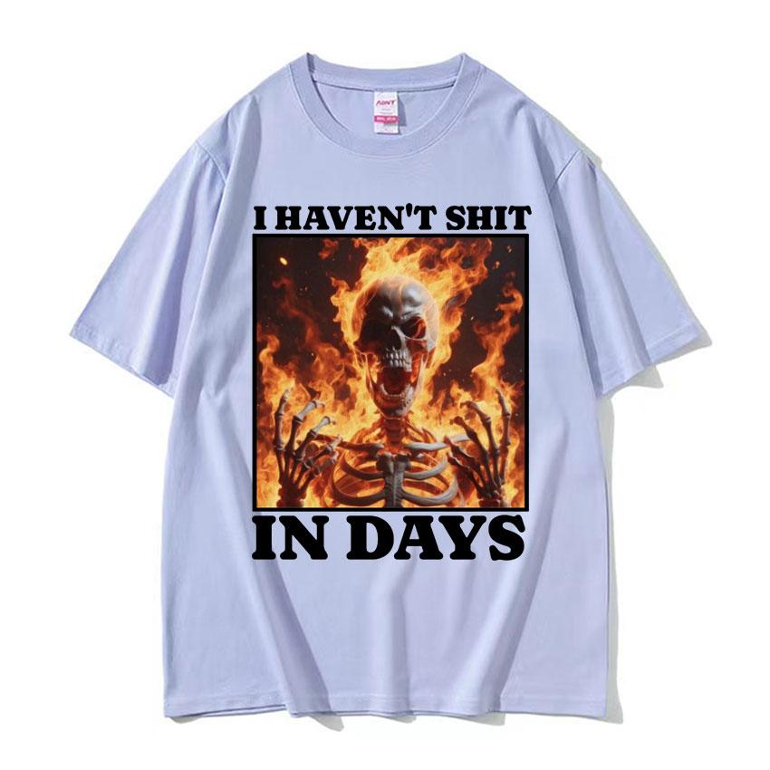I Havent Shit in Days Funny T Shirt Ironic Skeleton Meme Oversized Tshirts Men Women Harajuku Gothic Cotton Tshirt Streetwear
