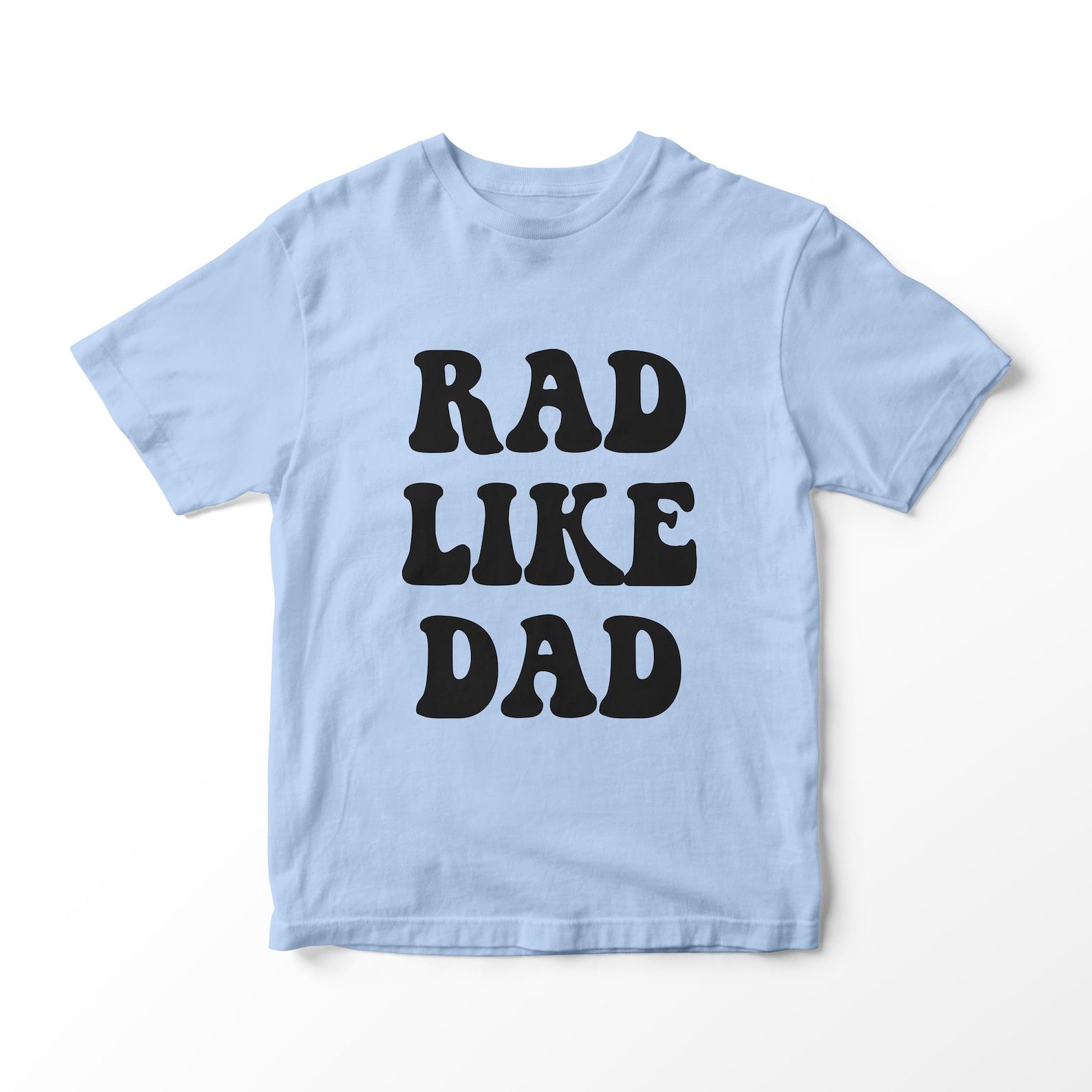 Rad Like Dad Kids T-Shirt: Personalized Cotton Clothing 160
