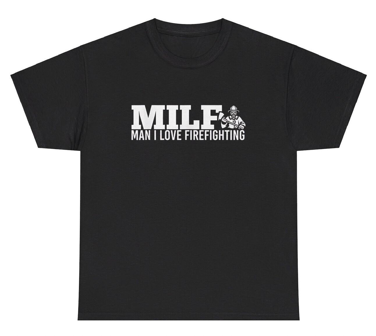 Man I Love Firefighting MILF T Shirt Funny Acronym Inappropriate Adult Gift Tee XL