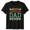 Best Chihuahua Dad Ever Unisexs TShirt Chihuahua Dog Fathers Day Gift For Him