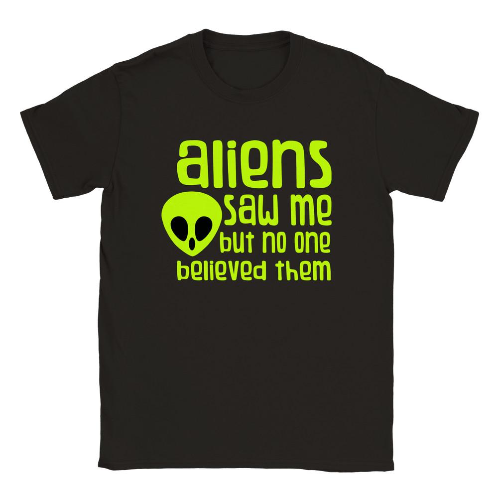 Aliens Saw Me But No One Believed Them T-shirt Unisex T-Shirt S