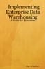 Bok Implementing Enterprise Data Warehousing : A Guide for Executives