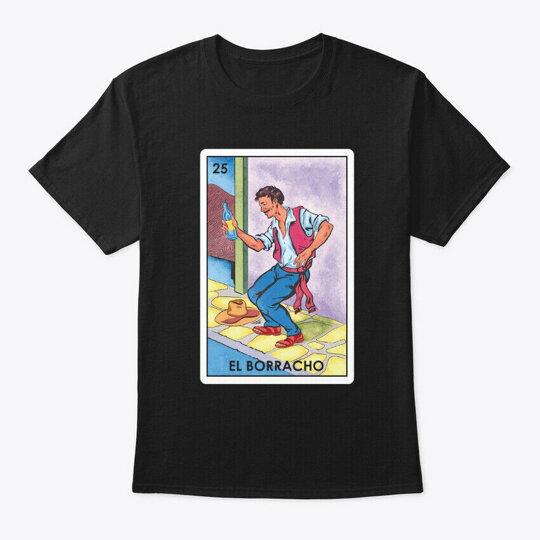 

Mexico El Borracho Loteria Card S T-Shirt Made in the USA Size S to 5XL L