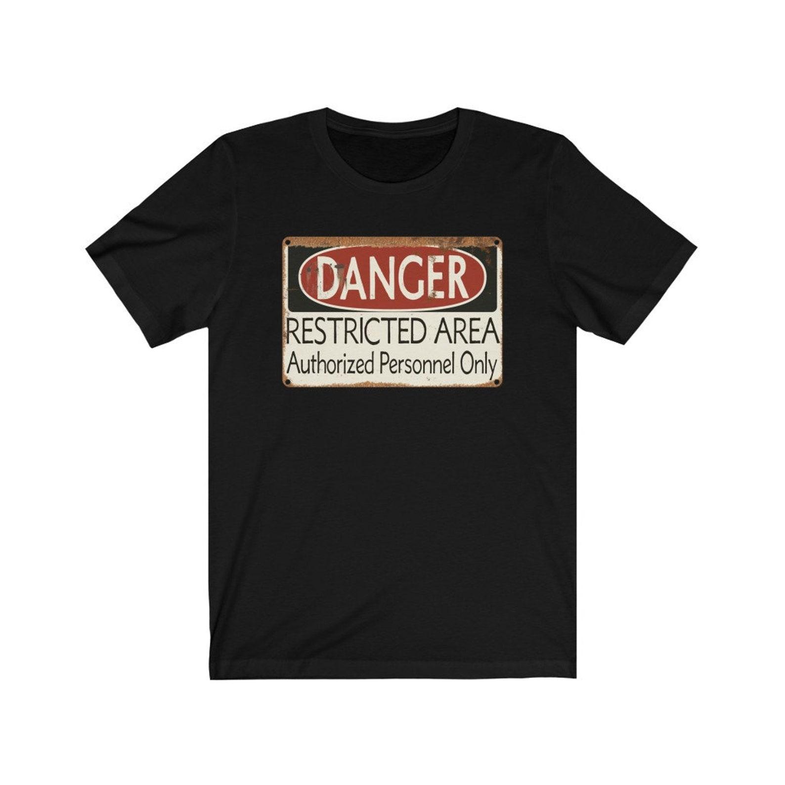 Danger: Restricted Area, Authorized Personnel Only - Vintage Sign, Warning, Funny - T-Shirt L