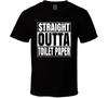 Straight Outta Toilet Paper Funny Quarantine Shortage T Shirt