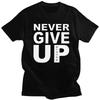 Custom Male Never Give Up T Shirt ShortSleeve Cotton Tshirt Casual Youll Never Walk Alone Tee Slim Fit Clothing