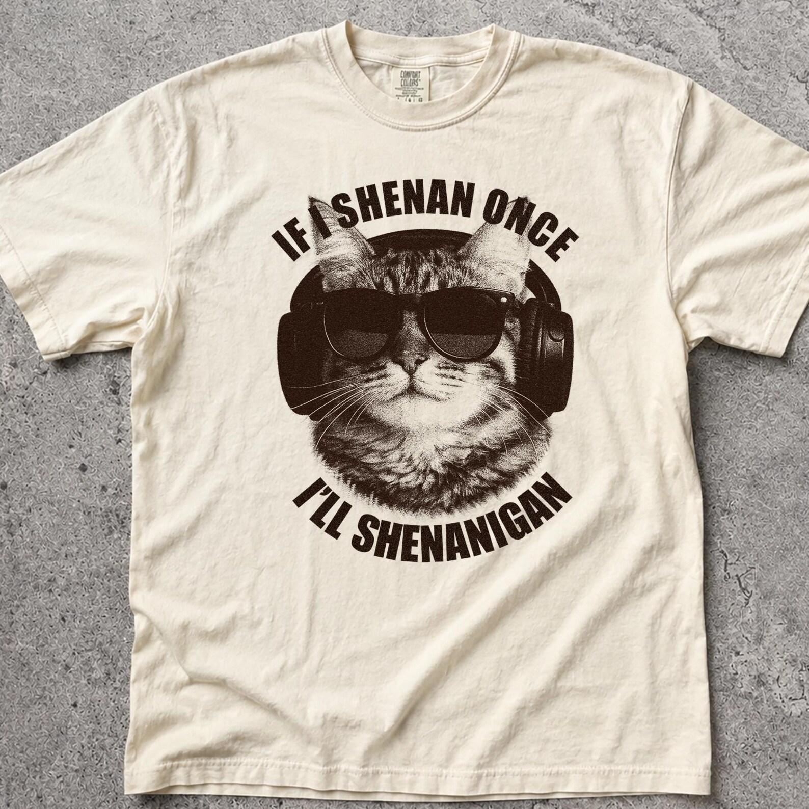 If I Shenan Once I ll Shenanigan Cat Shirt, Vintage Meme Cat Tee, Funny Unhinged Cat Shirt, Sarcastic Cat Lover Gift XL
