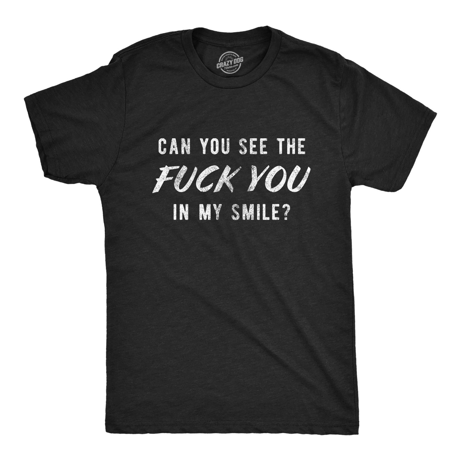 Mens Can You See The You In My Smile Tshirt Funny Sarcastic Novelty Graphic XS