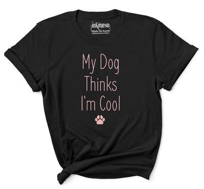 Inkmeso Women Quote Top My Dog Thinks I'm Cool Graphic Print Tee T-Shirt