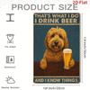 Retro Funny Poodle Drinking Beer Metal Sign Vintage 2D Flat Iron Wall Art That's What I Do I Know Things Quote Decor 8x12 Inch
