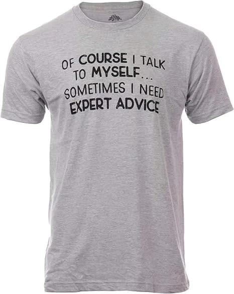 Of Course I Talk to Myself - Sometimes I Need Expert Advice - Funny Dad Joke XL