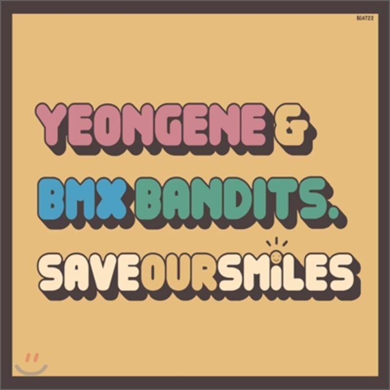 

Yeonjin & Bmx Bandits - Save Our Smiles
