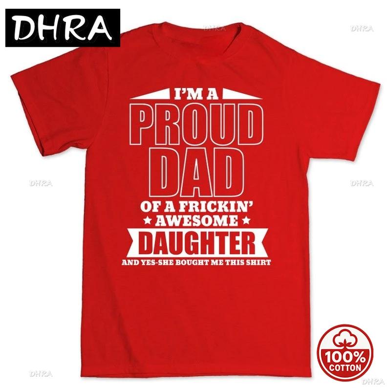 Proud Father T Shirt Funny Fathers Day Gift From Daughter Unisexs T Shirt Tee Top Tshirt Tee Punk Unisex Chill Urban Funny Skater S
