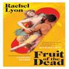 Fruit of the Dead by Rachel Lyon Paperback Book 9781398525016