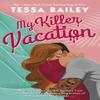 My Killer Vacation by Tessa Bailey Paperback Book 9780349435282