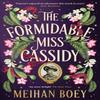 The Formidable Miss Cassidy by Meihan Boey Hardback Book 9781805337553