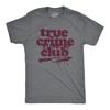 Mens True Crime Club T Shirt Funny Murder Podcast Sarcastic Graphic Tee