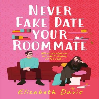 Never Fake Date Your Roommate by Elizabeth Davis Paperback Book 9781035410514
