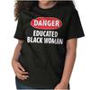 Funny Danger Sign Educated Black Woman Humor Womens Graphic Crewneck T Shirt Tee
