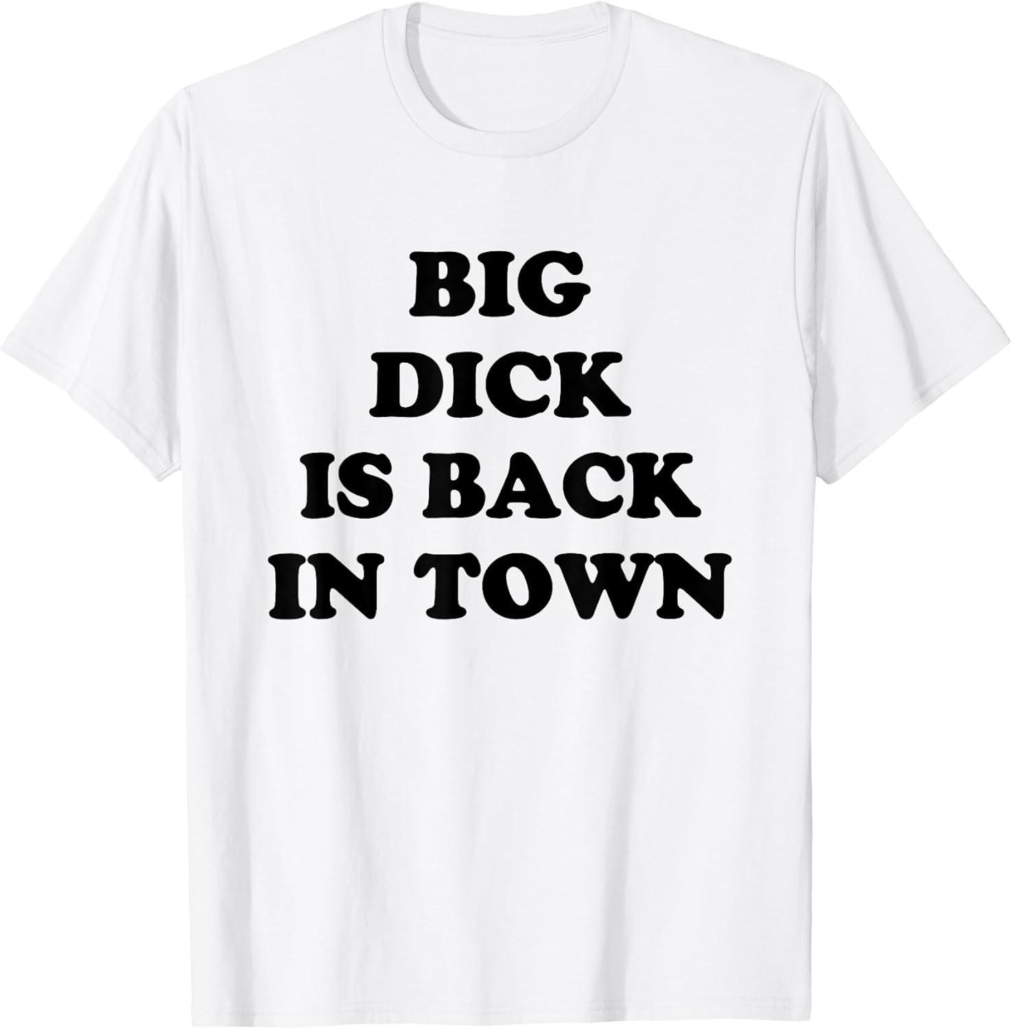 BEST! Big D Is Back In Town Funny Tee S-3XL XL