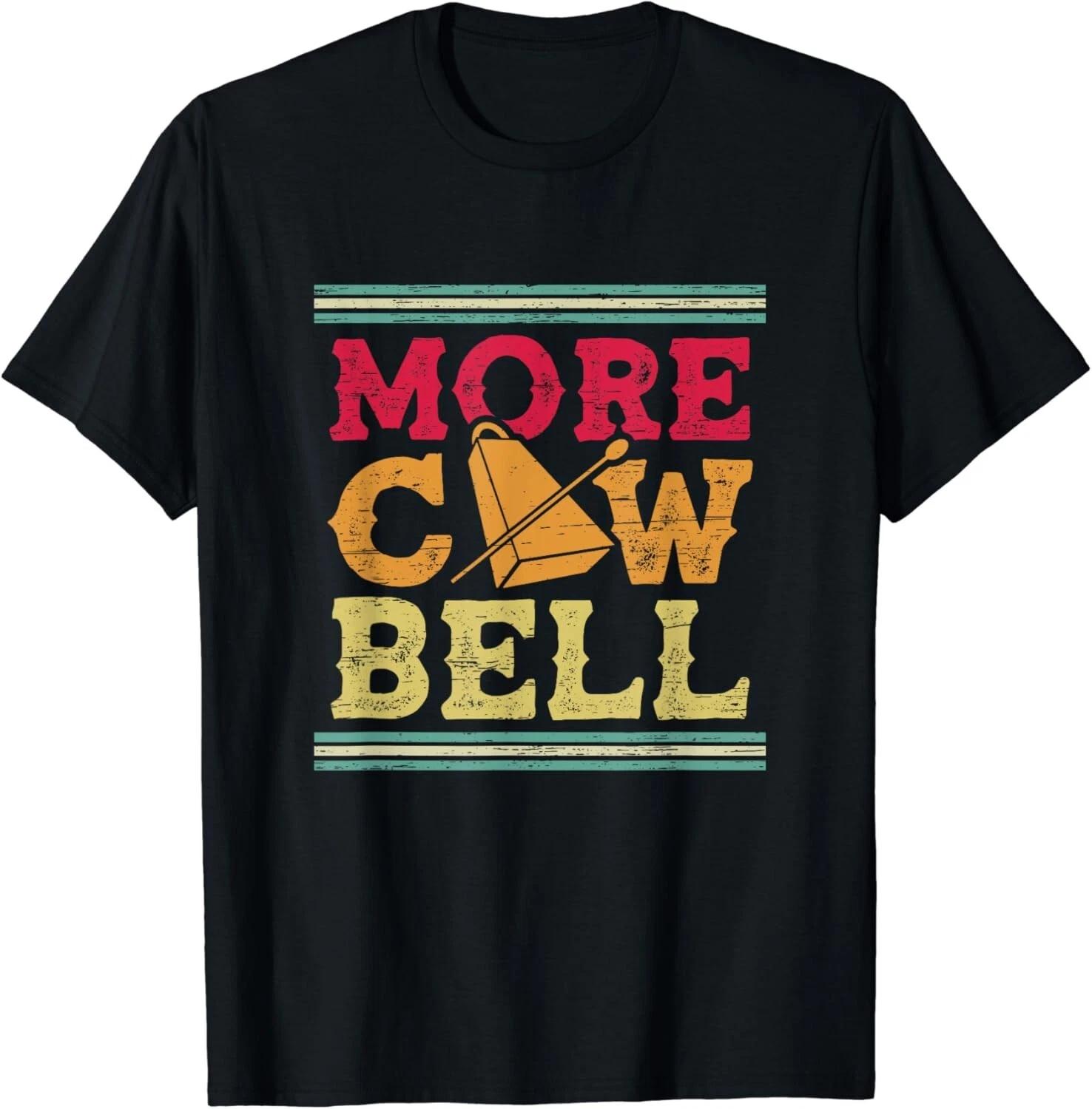 Dummer More Cowbell Tee Shirts Gift Unisex T-Shirt 3XL