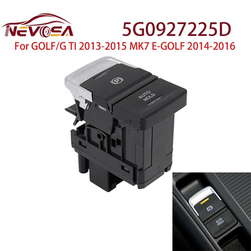 NEVOSA For VW Golf 7 GTI MK7 2013-2015 E-Golf 2014-2016 5G0927225D Electronic Handbrake Auto Hold Switch Button 5G0927225 5G0927225D