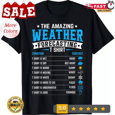 2025/Funny Meteorology Gifts The Amazing Weather Forecasting T-Shirt Size S-5xl Unisex T-Shirt
