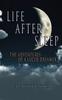 The Life After Sleep, The Adventures of a Lucid Dreamer Book