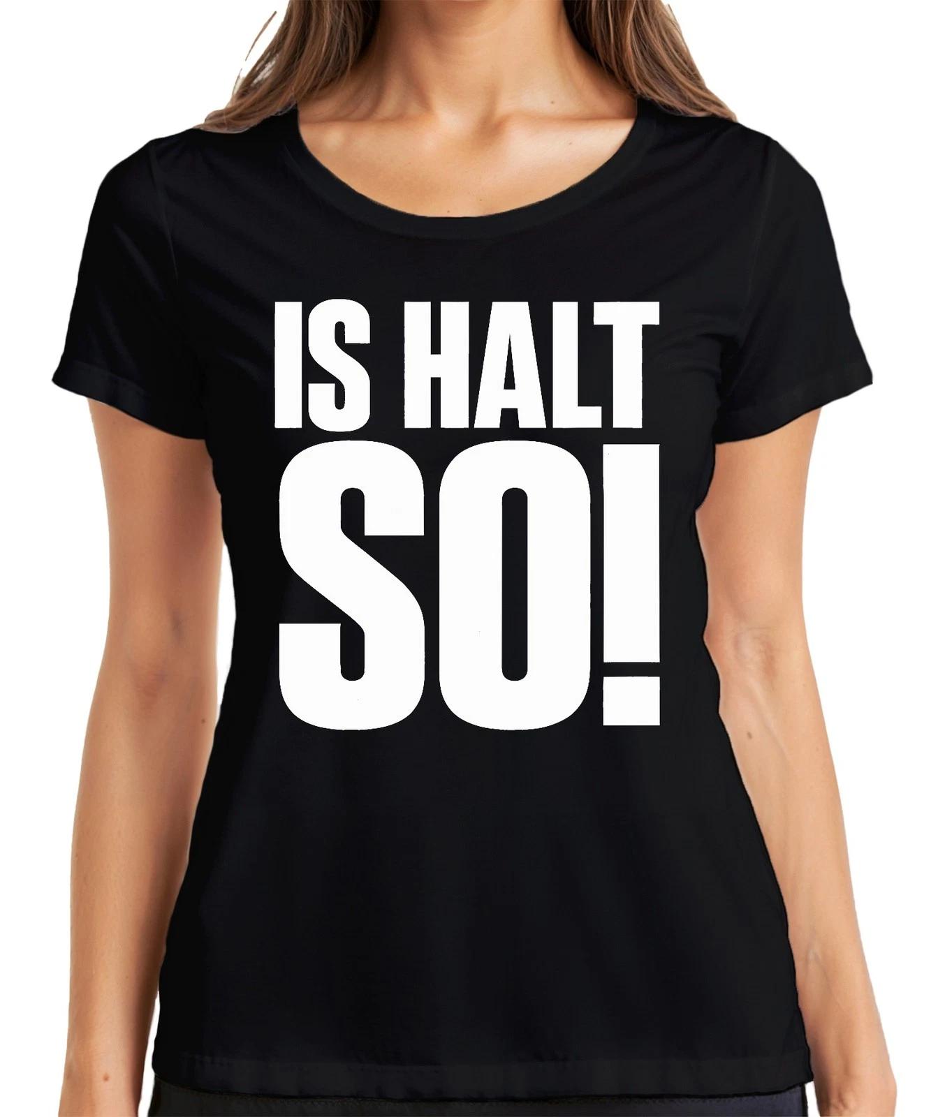 IS HALT SO Spruch Lustig Sarkastisch Alltag Statement Humor Frech Damen T-Shirt XXXXL