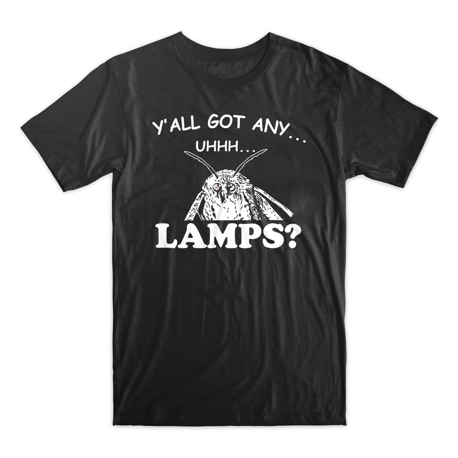 Y all Got Any UHHH.. Lamps Moth Insect Meme Funny Tee T-Shirts S-3XL S