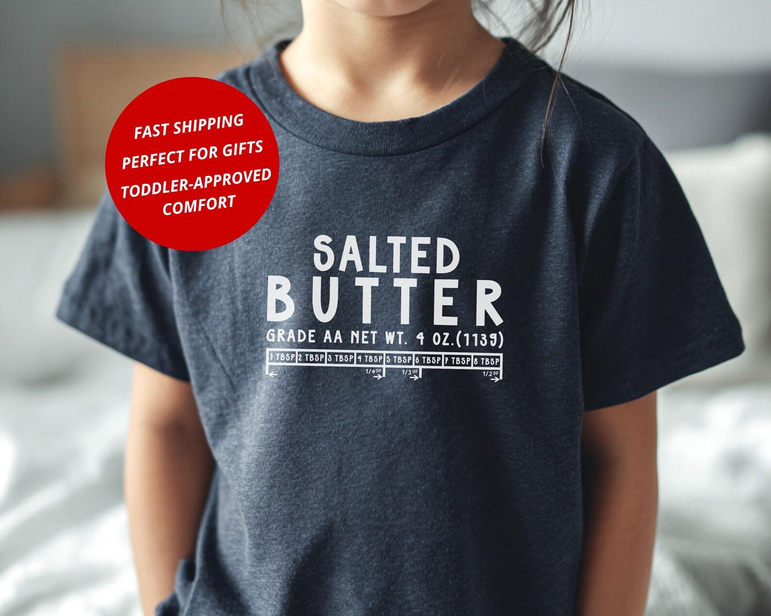Salted Butter Toddler Tee: Funny Foodie Shirt, Baking Gift 100